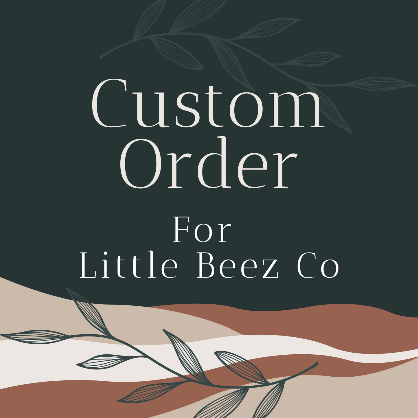 Custom order for Little Beez co