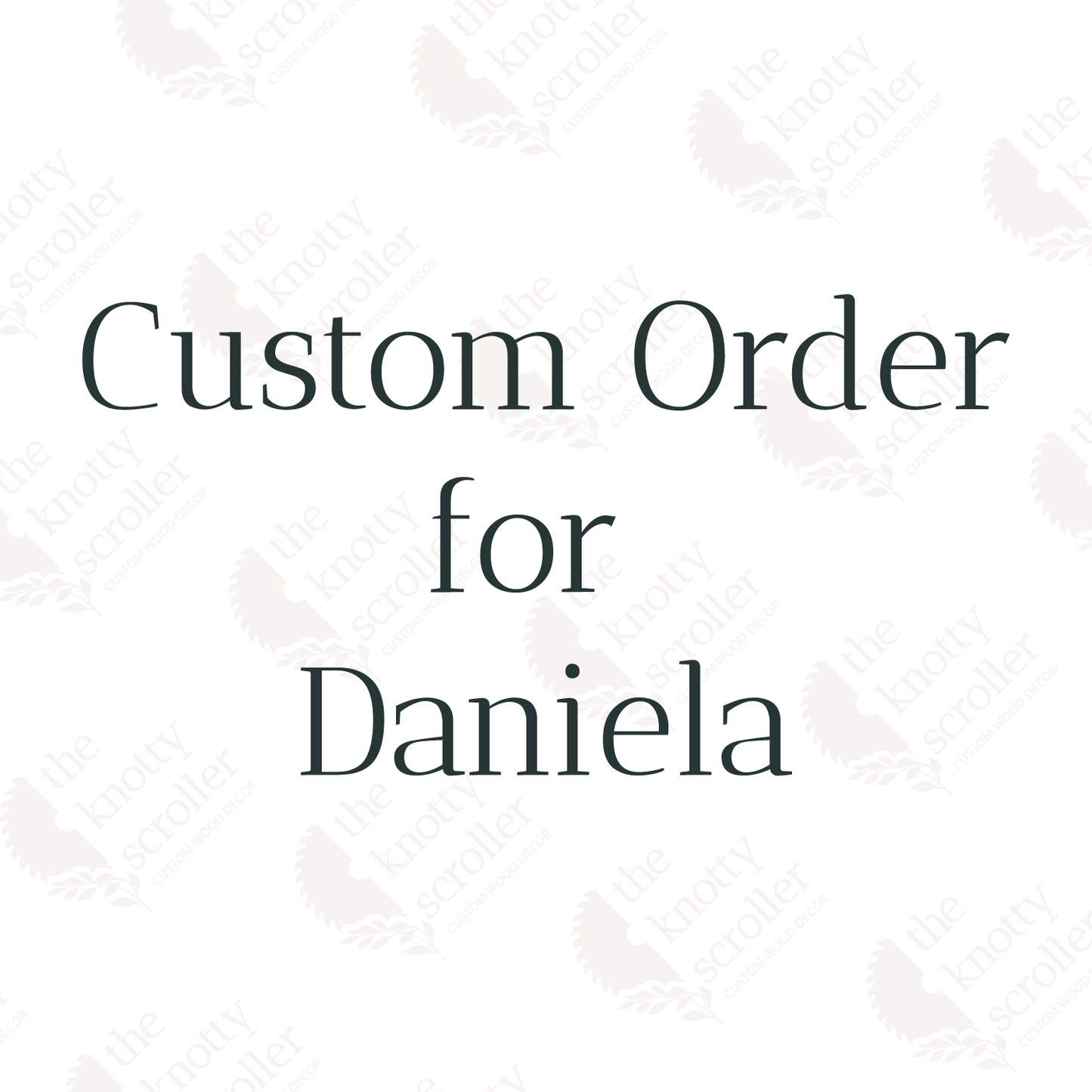 Custom order for Daniela
