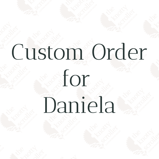 Custom order for Daniela