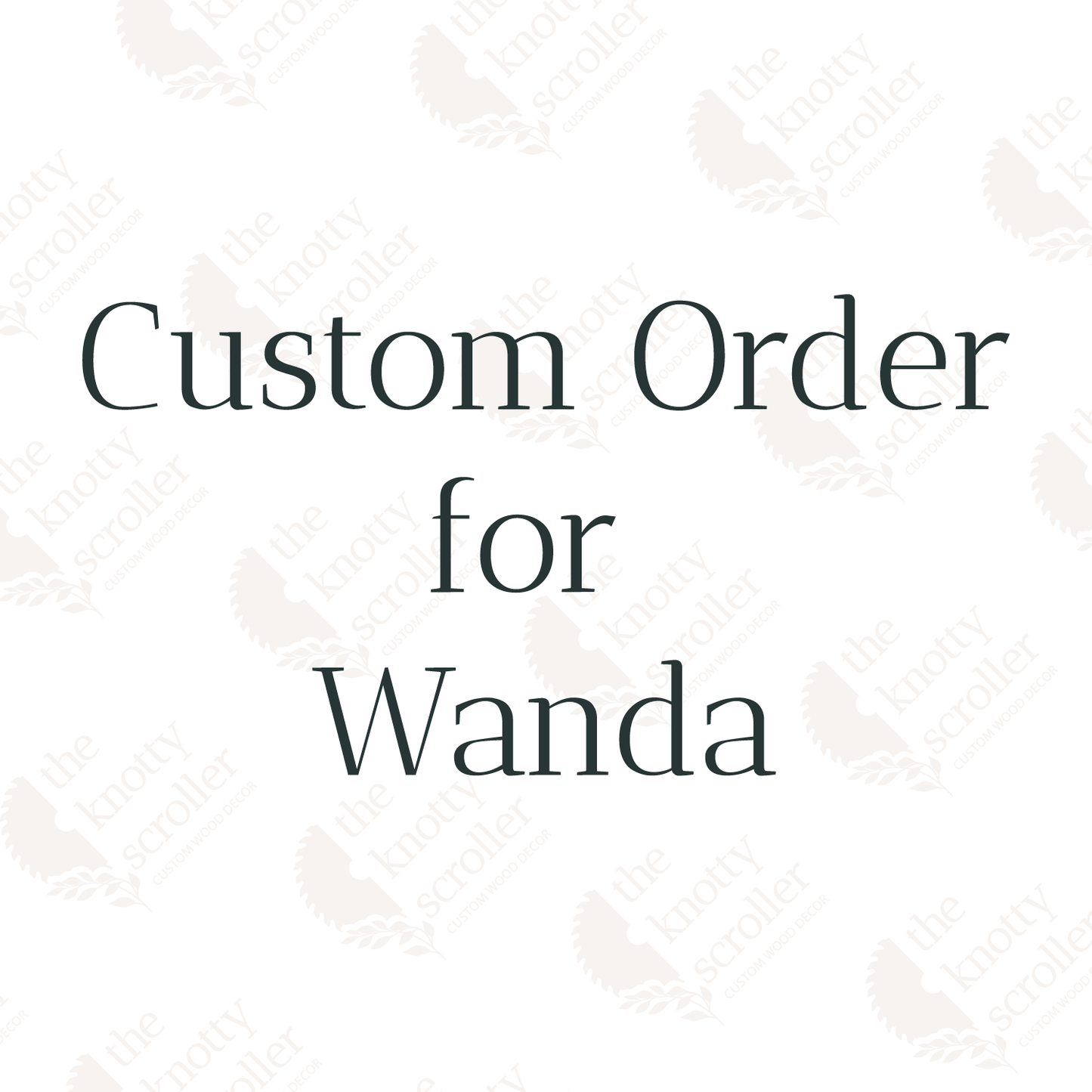 Custom order Wanda